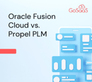 Oracle Fusion Cloud vs. Propel PLM