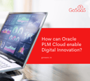 How can Oracle PLM Cloud enable Digital Innovation